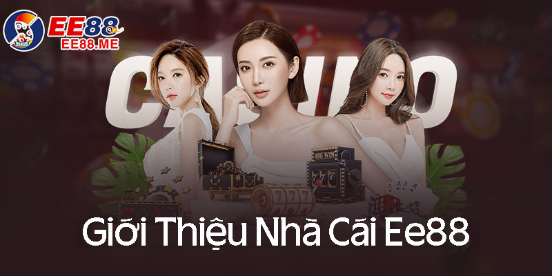 giới thiệu nhà cái Ee88