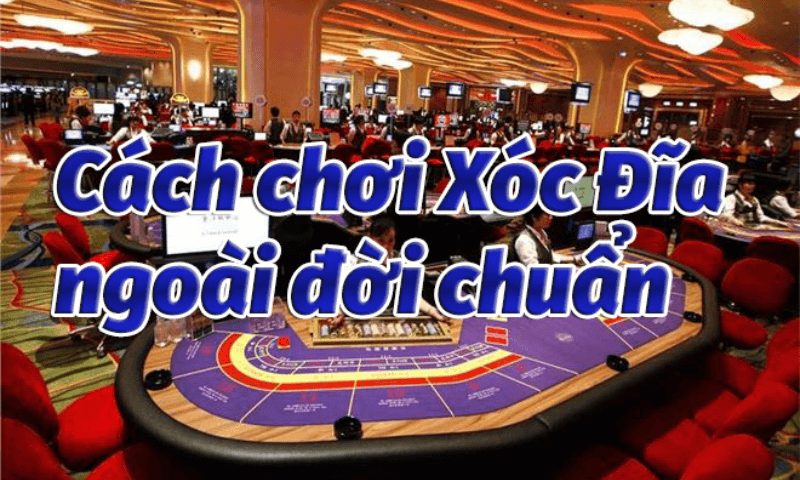 ách chơi xóc đĩa ngoài đời