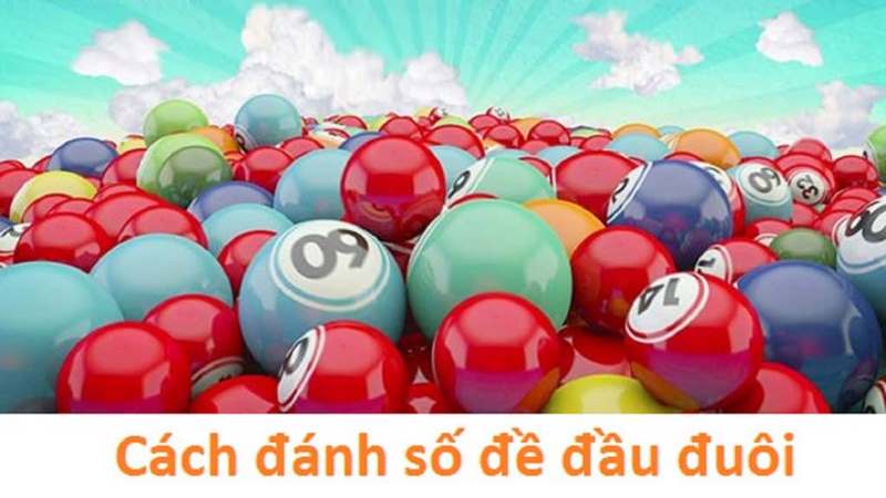 Đánh đề đầu đuôi kết hợp nhiều phương pháp