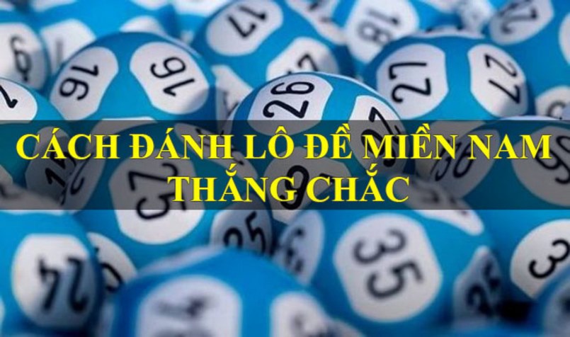 Luật chơi về lô đề trong miền Nam cần biết