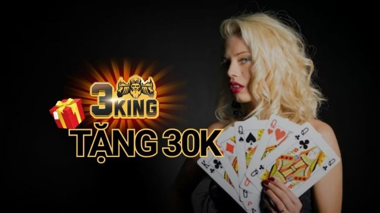 nha-cai-3king-tang-tien-30K